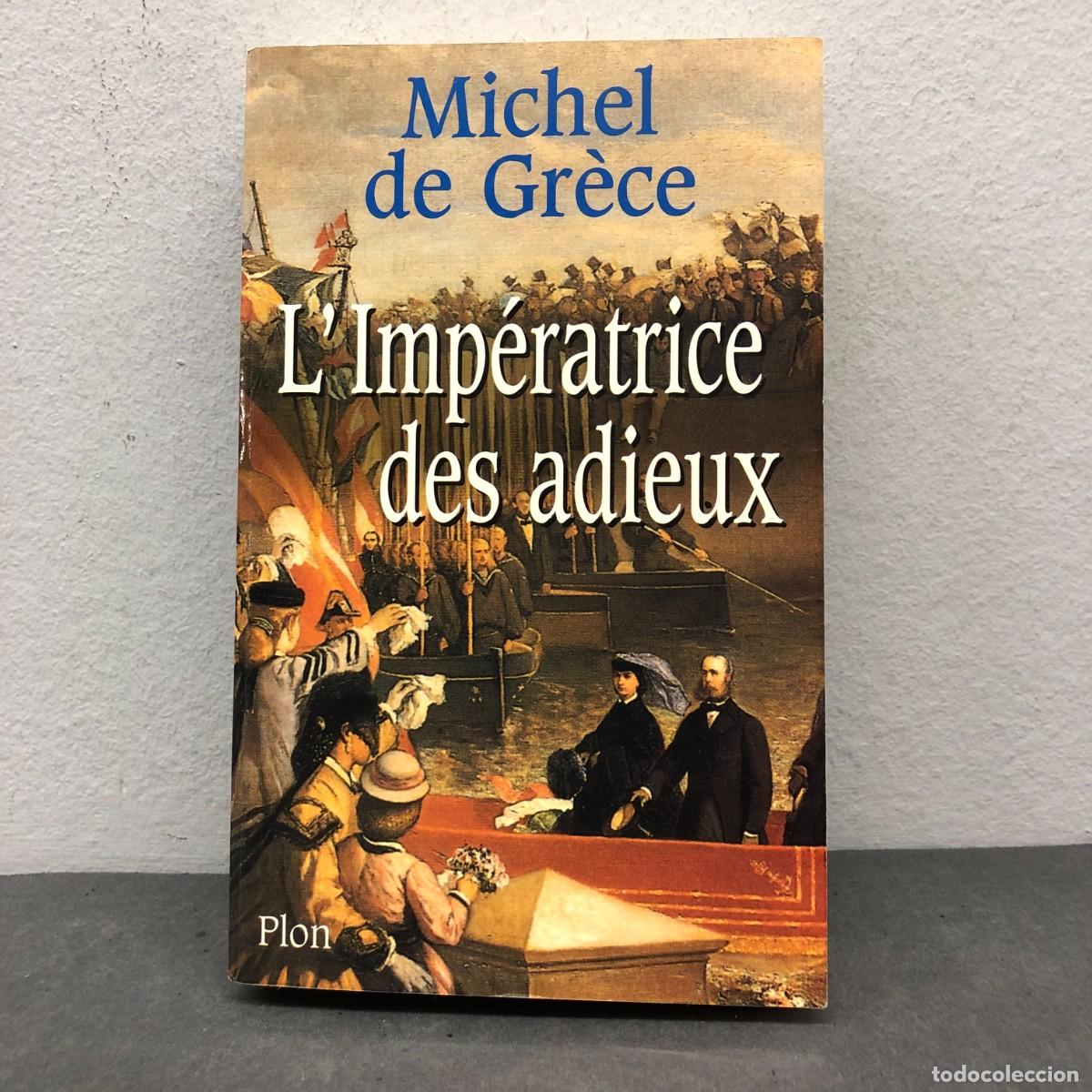 Livres d'occasion: L'IMP&Eacute;RATRICE DES ADIEUX - MICHEL DE GR&Egrave;CE - PLON - 1998 / 1404