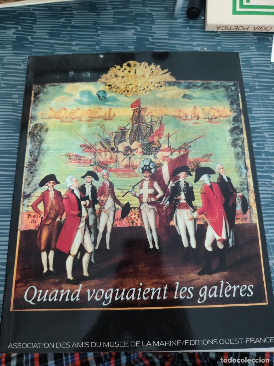 Libros de segunda mano: QUAND VOGUAIENT LES GALERES,PARIS,MUSEE DE LA MARINE,1990,319 P&Aacute;G.