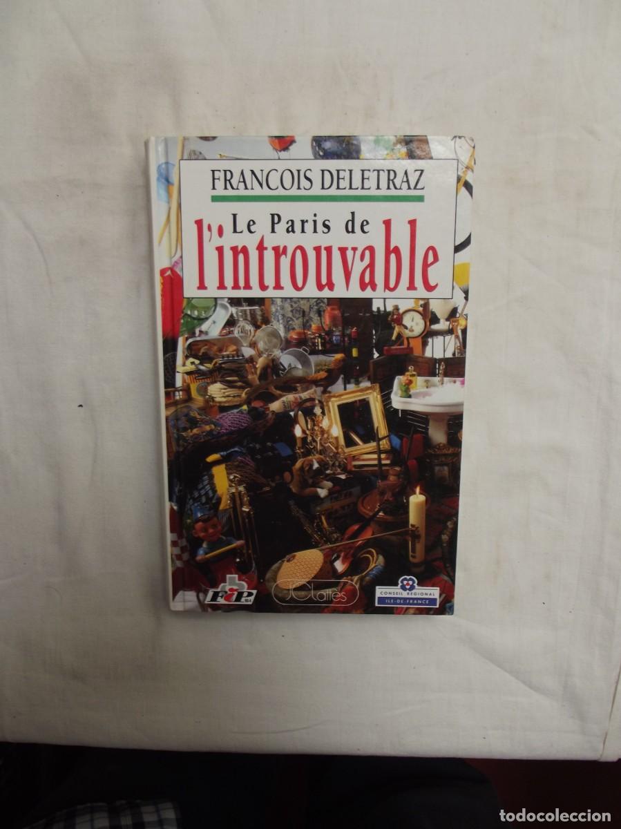 Libros de segunda mano: LE PARIS DE L&acute;INTROUVABLE / FRANCOIS DELETRAZ