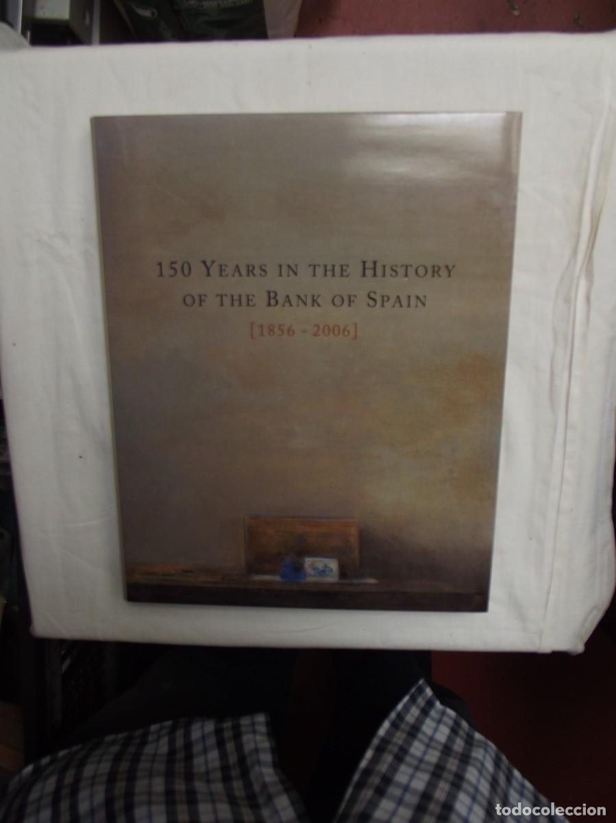 Livres d'occasion: 150 YEARS IN THE HISTORY OF THE BANK OF SPAIN ( 1856 - 2006 )