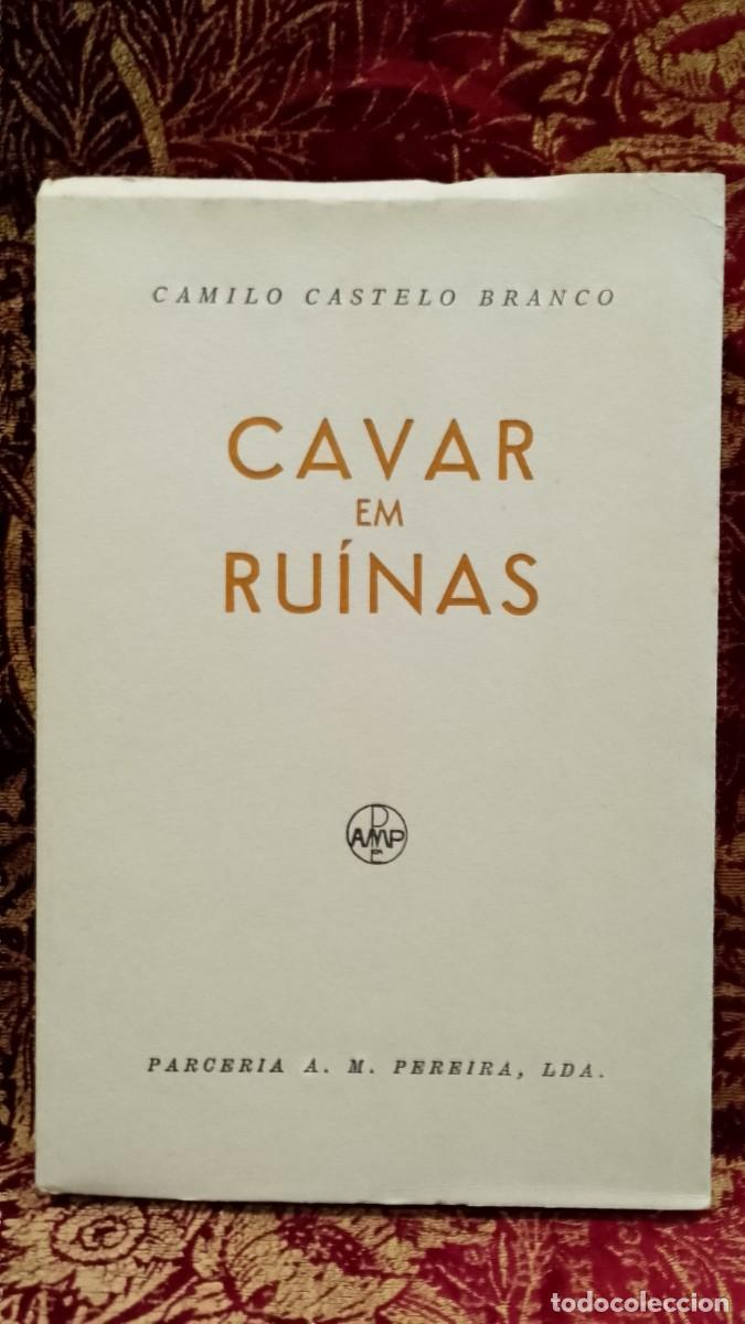 Libros de segunda mano: Cavar em Ru&iacute;nas 1976 Camilo Castelo Branco