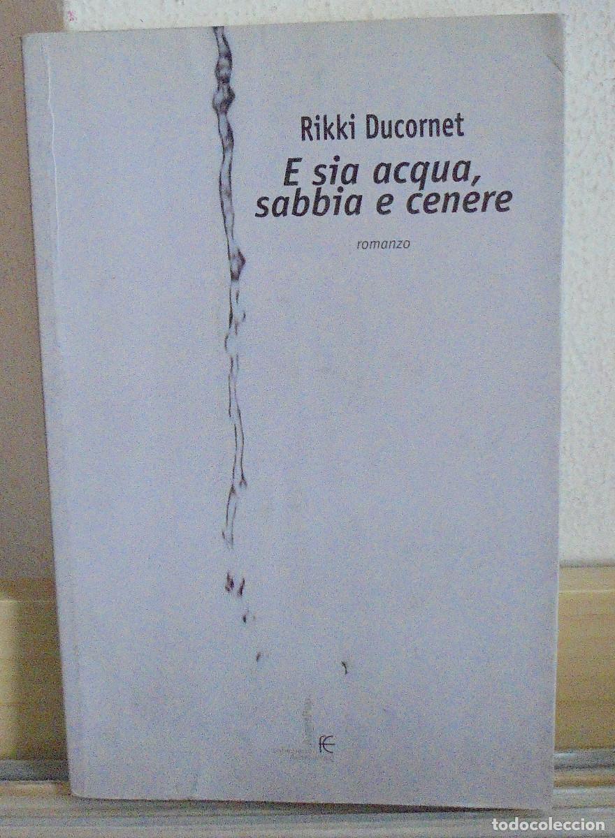 Libros de segunda mano: E sia acqua, sabbia e cenere. Rikki Ducornet. Texto en italiano