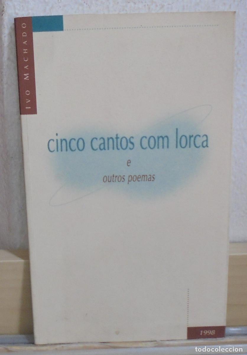 Libros de segunda mano: Cinco cantos com Lorca e outros poemas. Ivo Machado. Texto en portugues