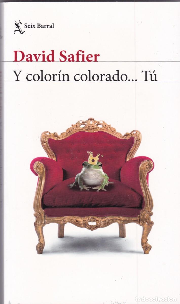 Libros de segunda mano: Y COLOR&Iacute;N COLORADO...T&Uacute; - DAVID SAFIER - SEIX BARRAL EDITORIAL 2017-1&ordf; EDICION