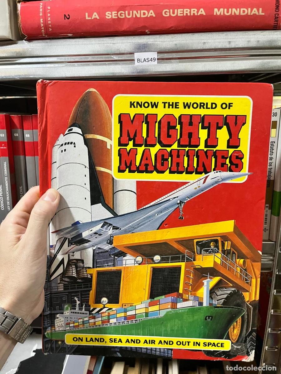 Libros de segunda mano: BLAS49 &mdash; Know the World of Mighty Machines: On Land, Sea and Air and Out in Space