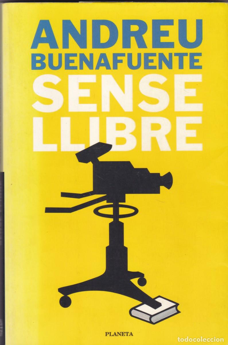 Libros de segunda mano: ANDREU BUENAFUENTE - SENSE LLIBRE - EDITORIAL PLANETA 1999-1&ordf; EDICI&Oacute; - DEDICADO AUTOR