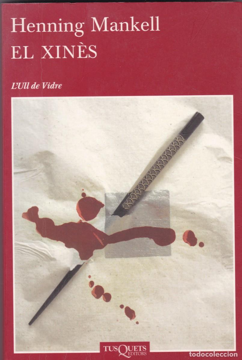 Libros de segunda mano: HENNING MANKELL - EL XIN&Egrave;S - TUSQUETS EDITORS 2008-1&ordf; EDICI&Oacute;