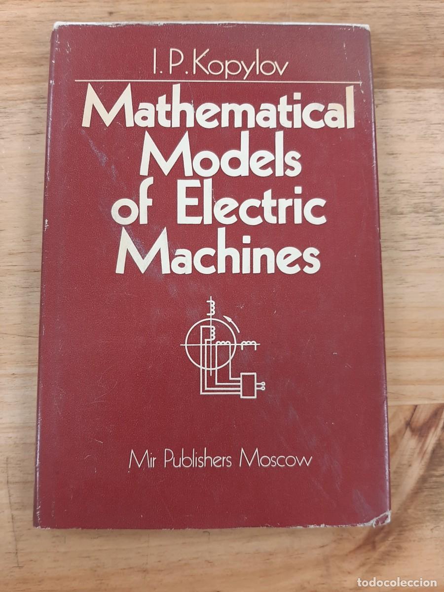 Libros de segunda mano: Mathematical Models of Electric Machines - Igor Petrovich Kopylov - Editorial Mir, 1984