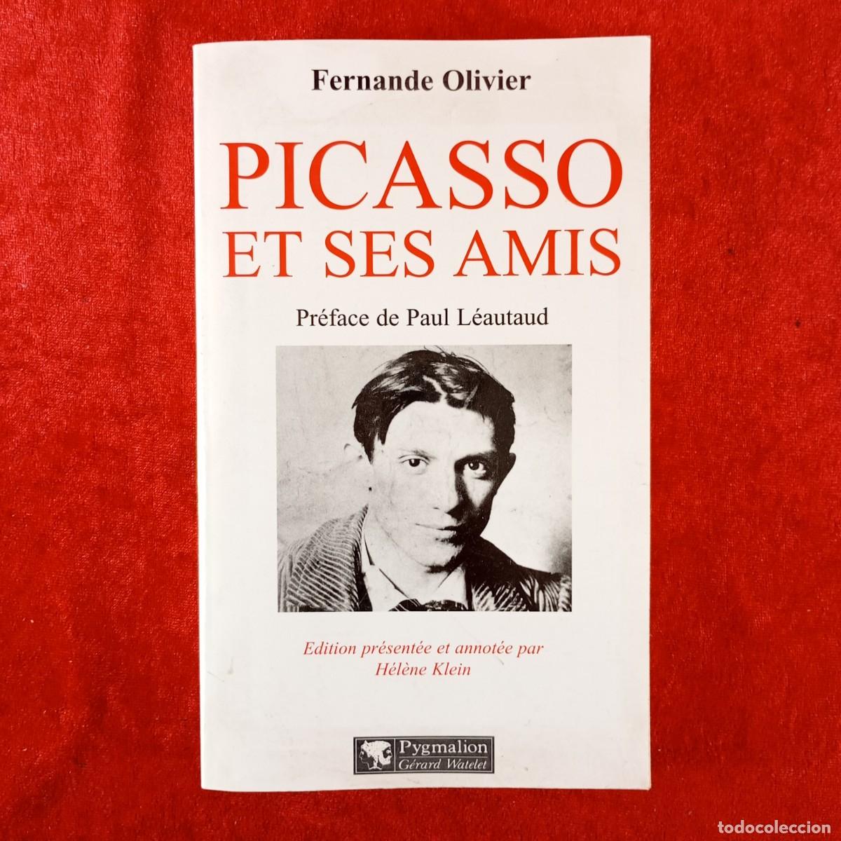 Libros de segunda mano: PICASSO ET SES AMIS - FERNANDE OLIVIER - PYGMALION G&Eacute;RARD WATELET - 2001 / 5844