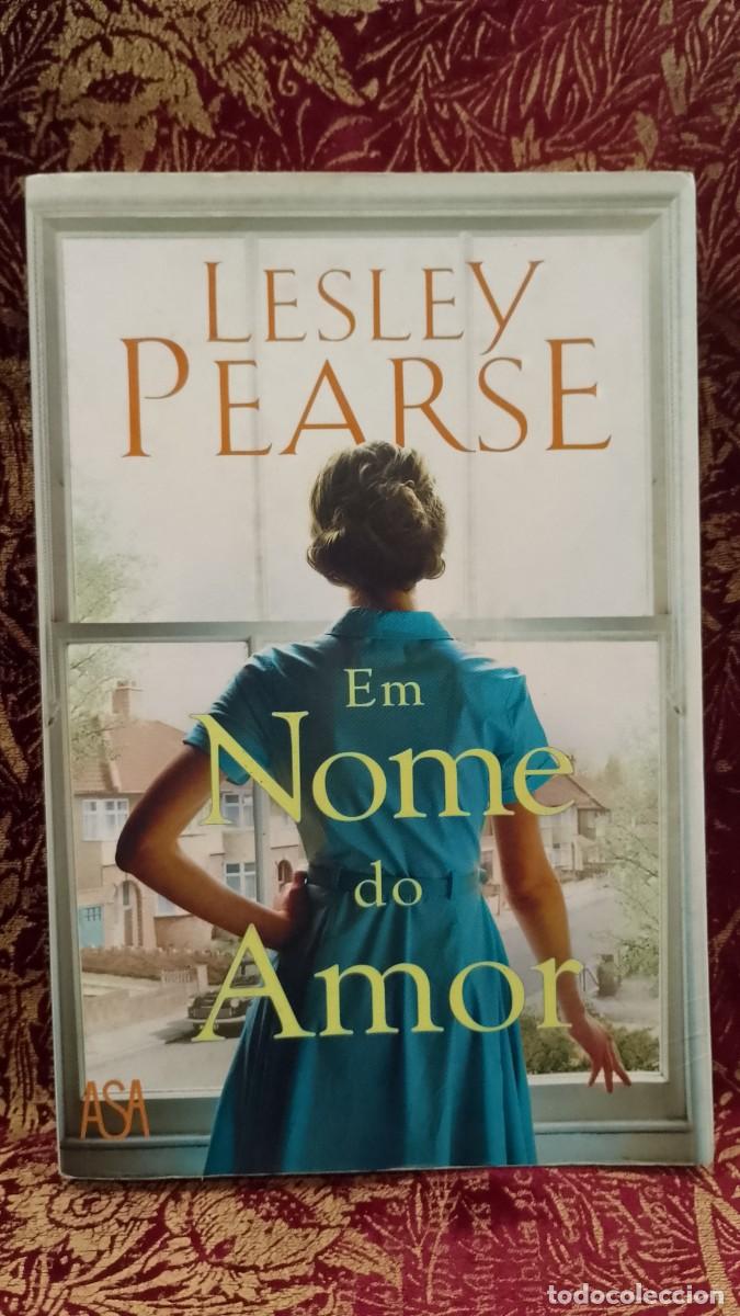 Libros de segunda mano: Em Nome do Amor - Lesley Pearse 1&ordf; Edi&ccedil;&atilde;o