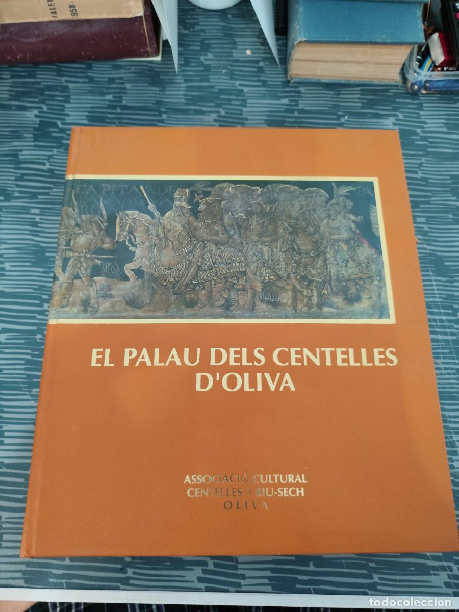 Libros de segunda mano: EL PALAU DELS CENTELLES D'OLIVA,RECULL GRAFIC I DOCUMENTAL,1997,378 P&Aacute;G.,VER FOTOS.