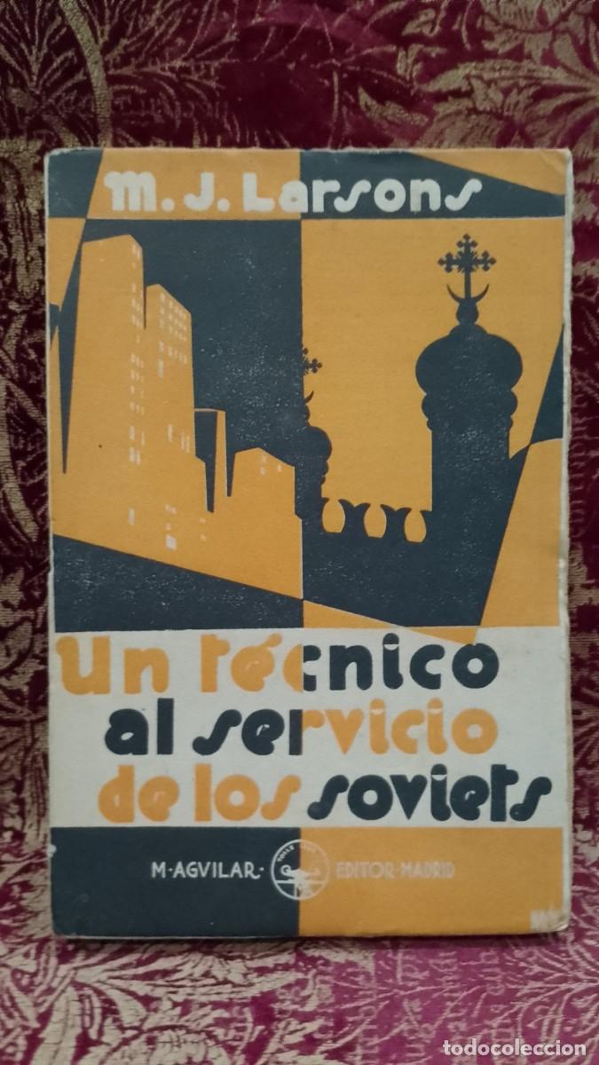 Livres d'occasion: Un T&eacute;cnico al servicio de los Soviets 1929 M. J. Larsons