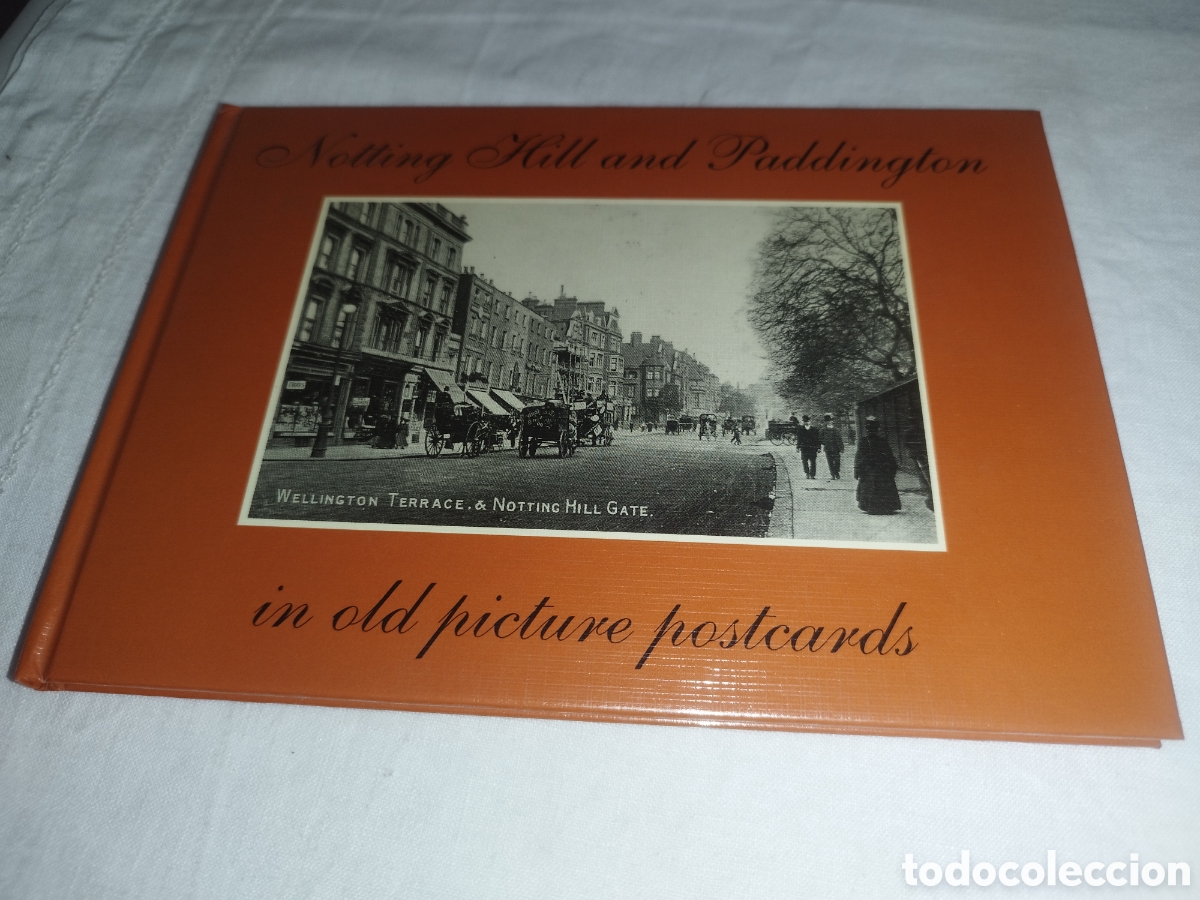 Libros de segunda mano: NOTTING HILL AND PADDINGTON IN OLD PICTURE POSTCARDS. EUROPESE BIBLIOTHEEK, 1994 1&ordf;ED.