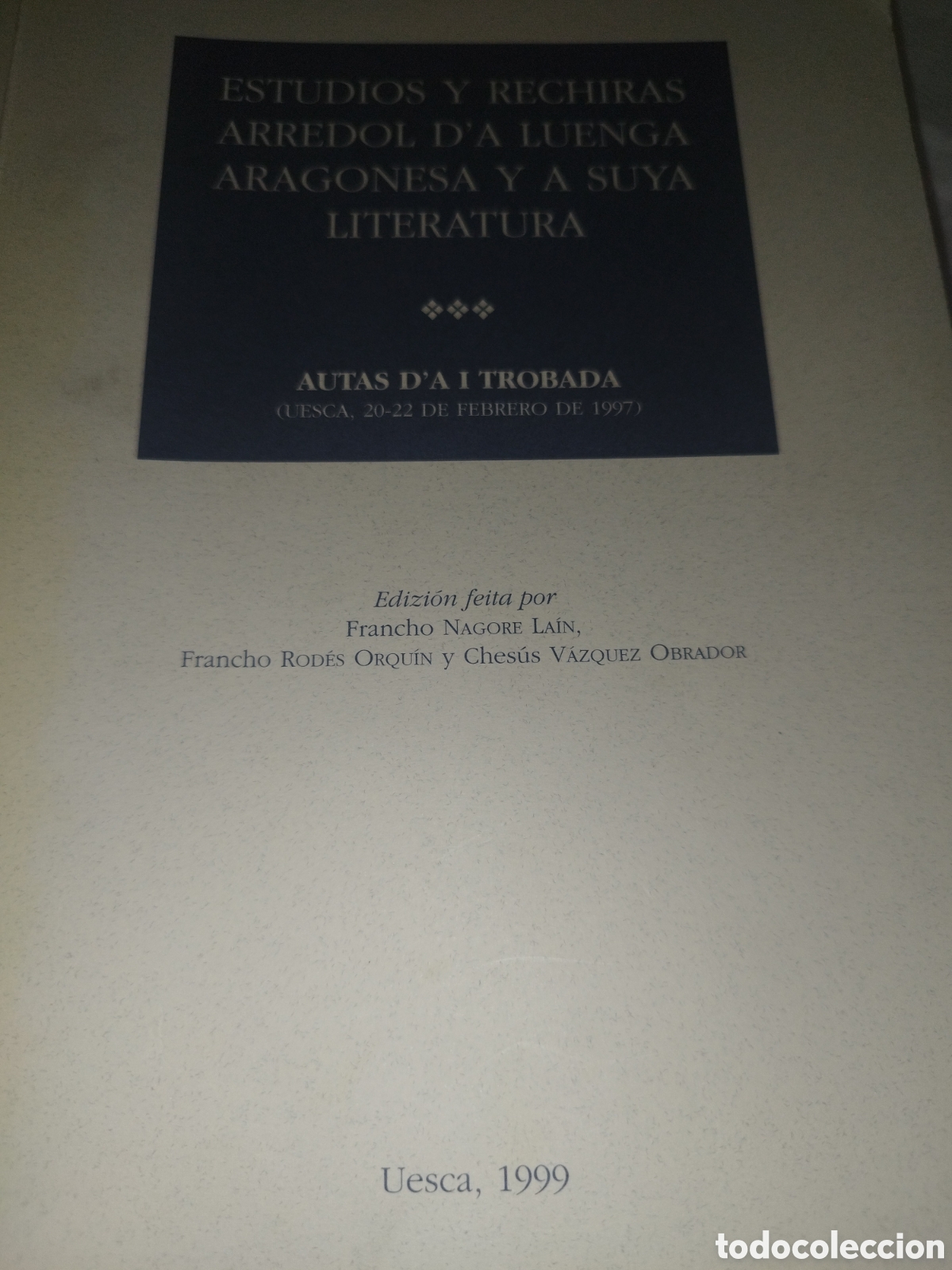 Libros de segunda mano: ESTUDIOS Y RECHIRAS ARREDOL D&acute;A LUENGA ARAGONESA Y A SUYA LITERATURA. AUTAS D&acute;A I TROBADA DE 1997
