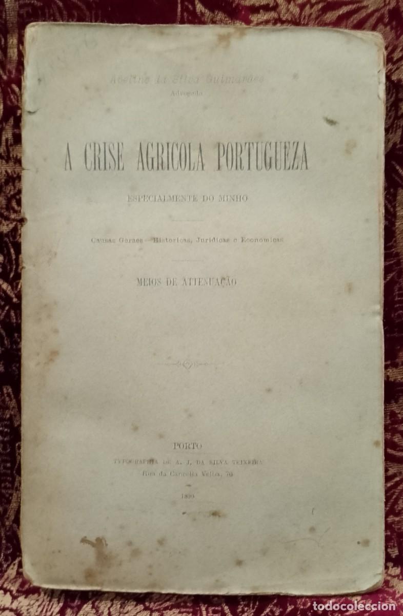 Libros de segunda mano: A Crise Agricola Portuguesa Especialmente do Minho 1890 Avelino da Silva Guimar&atilde;es