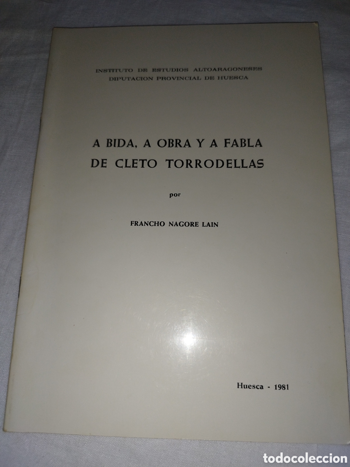 Libros de segunda mano: A BIDA, A OBRA Y A FABLA DE CLETO TORRODELLAS.- FRANCHO NAGORE. HUESCA, 1981 PRIMERA EDICION.