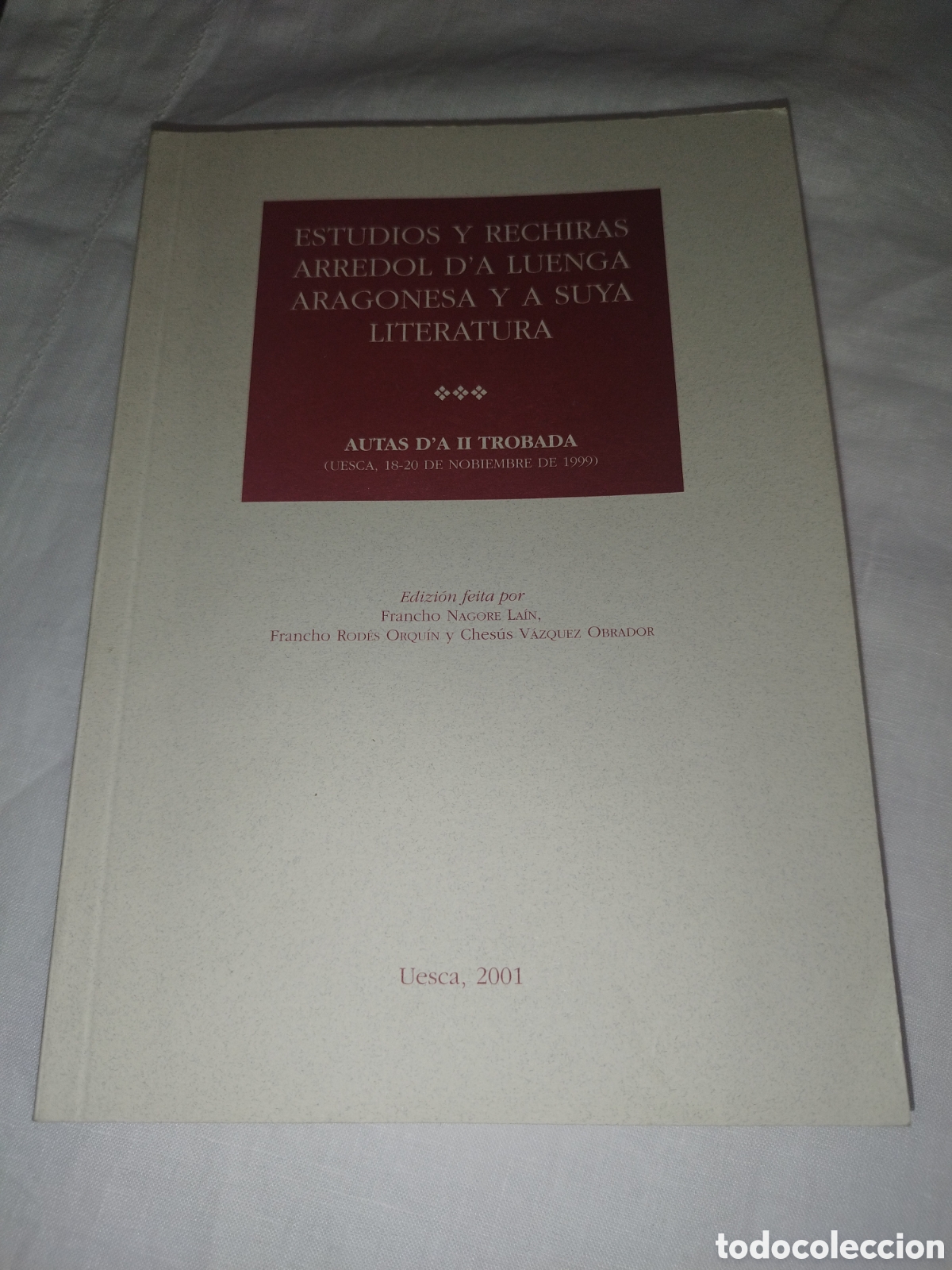 Libros de segunda mano: ESTUDIOS Y RECHIRAS ARREDOL D&acute;A LUENGA ARAGONESA Y A SUYA LITERATURA. AUTAS D&acute;A II TROBADA 1999