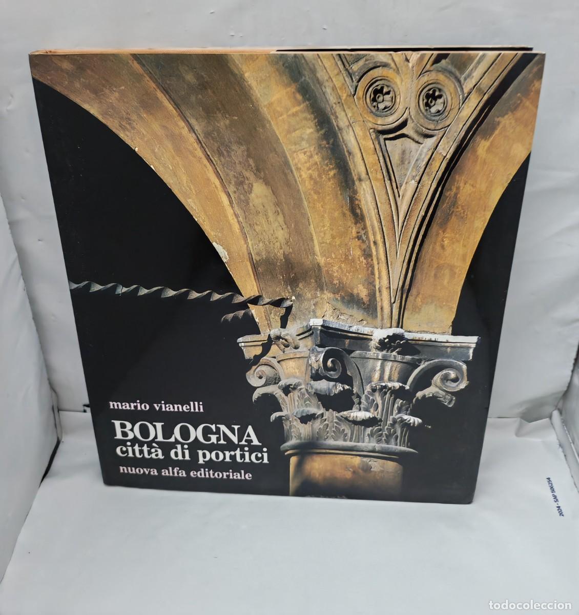 Livres d'occasion: BOLOGNA. Citt&agrave; di portici (Primera edici&oacute;n, tapa dura, TEXTO EN ITALIANO)