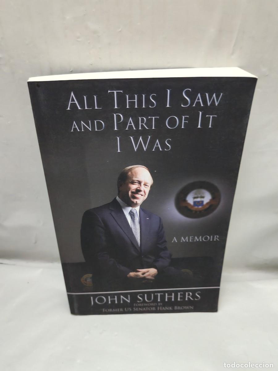 Livres d'occasion: All This I Saw, and Part of It I Was: A Memoir (Dedication and autograph signature of the author)
