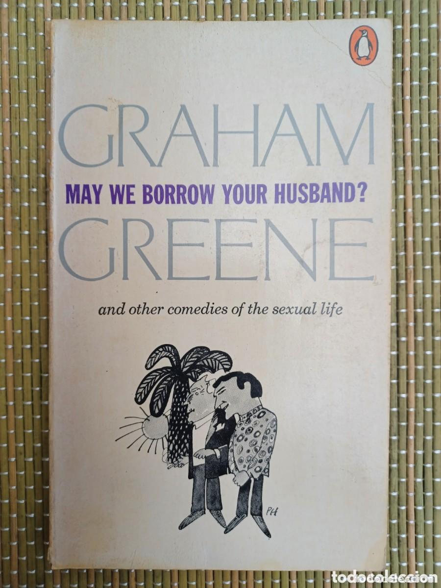 Libros de segunda mano: Graham Greene en Ingl&eacute;s. May we borrow your husband?