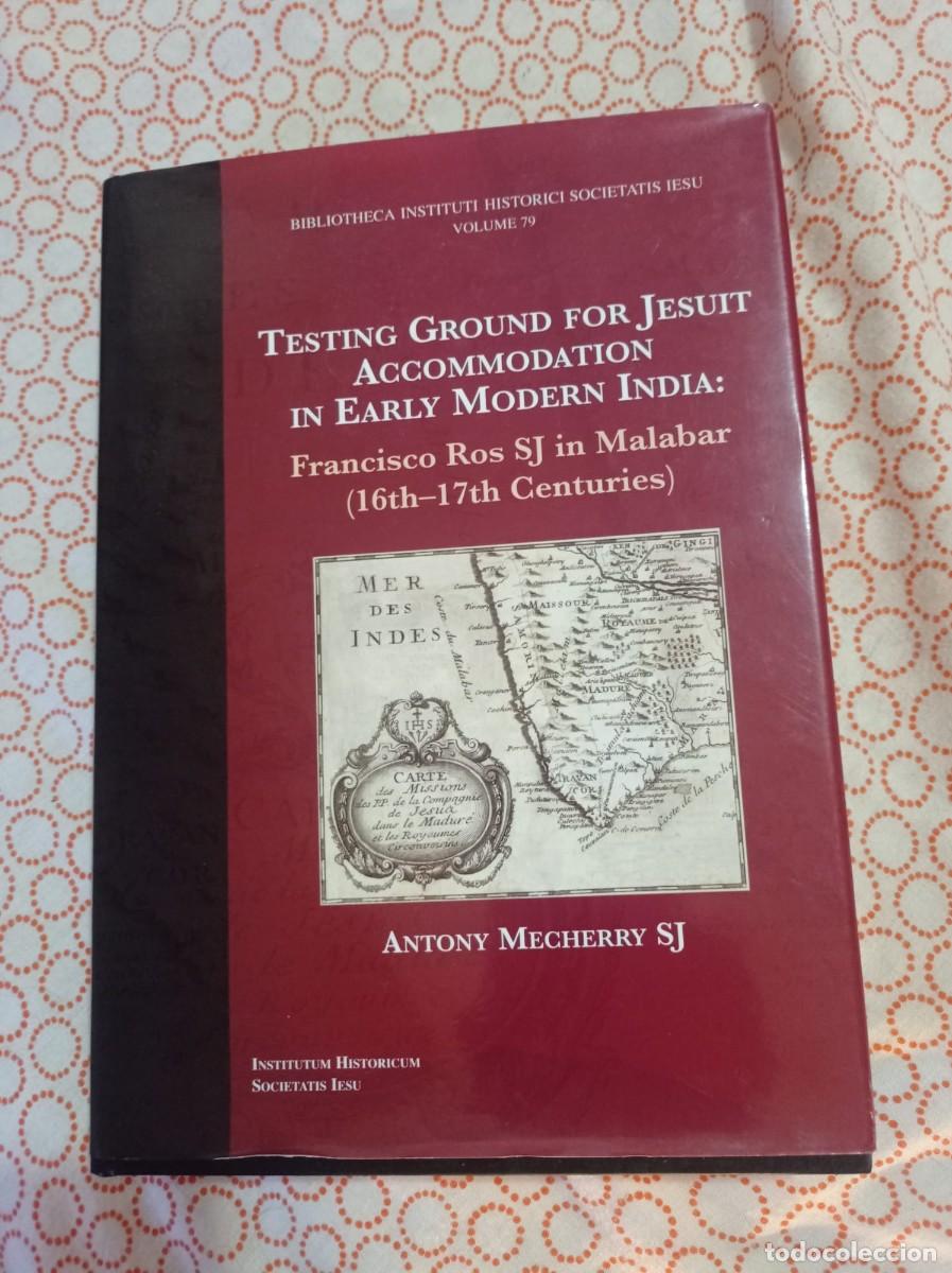 Libros de segunda mano: Testing Ground for Jesuit Accommodation in Early Modern India:Francisco Ros SJ in Malabar 16th&ndash;17th