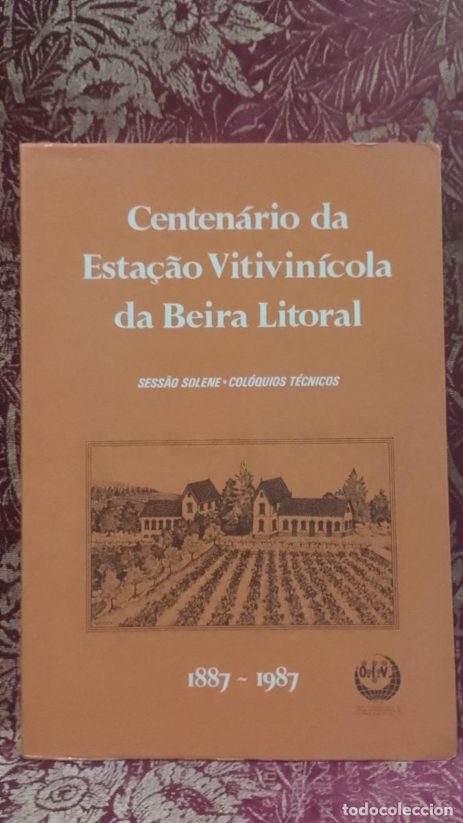 Libros de segunda mano: Centen&aacute;rio da Esta&ccedil;&atilde;o Vitivin&iacute;cola da Beira Litoral 1887/1987