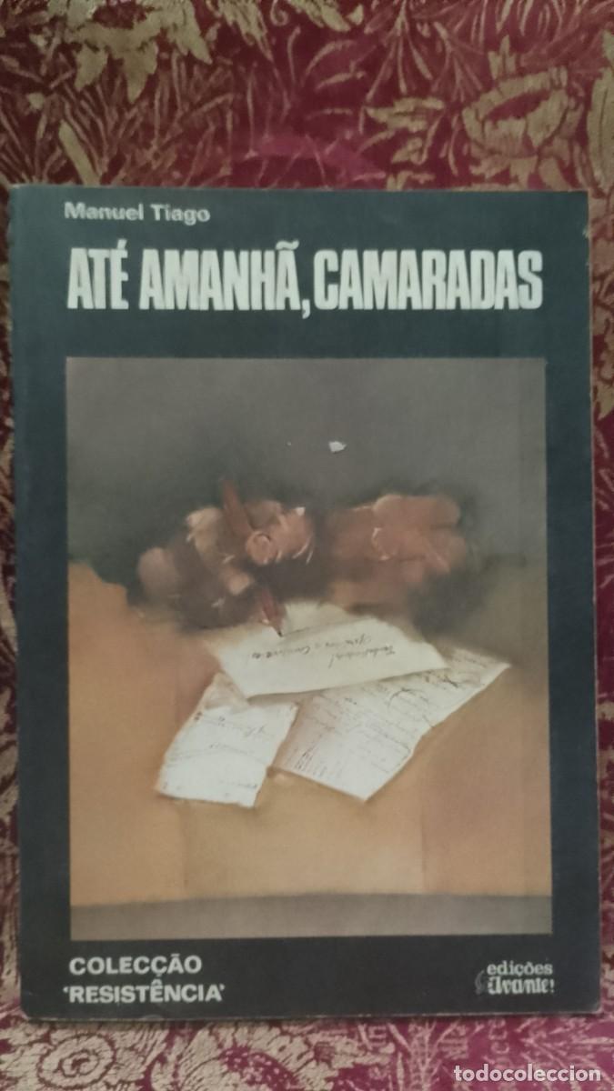 Libros de segunda mano: At&eacute; Amanh&atilde;, Camaradas 1977 Manuel Tiago