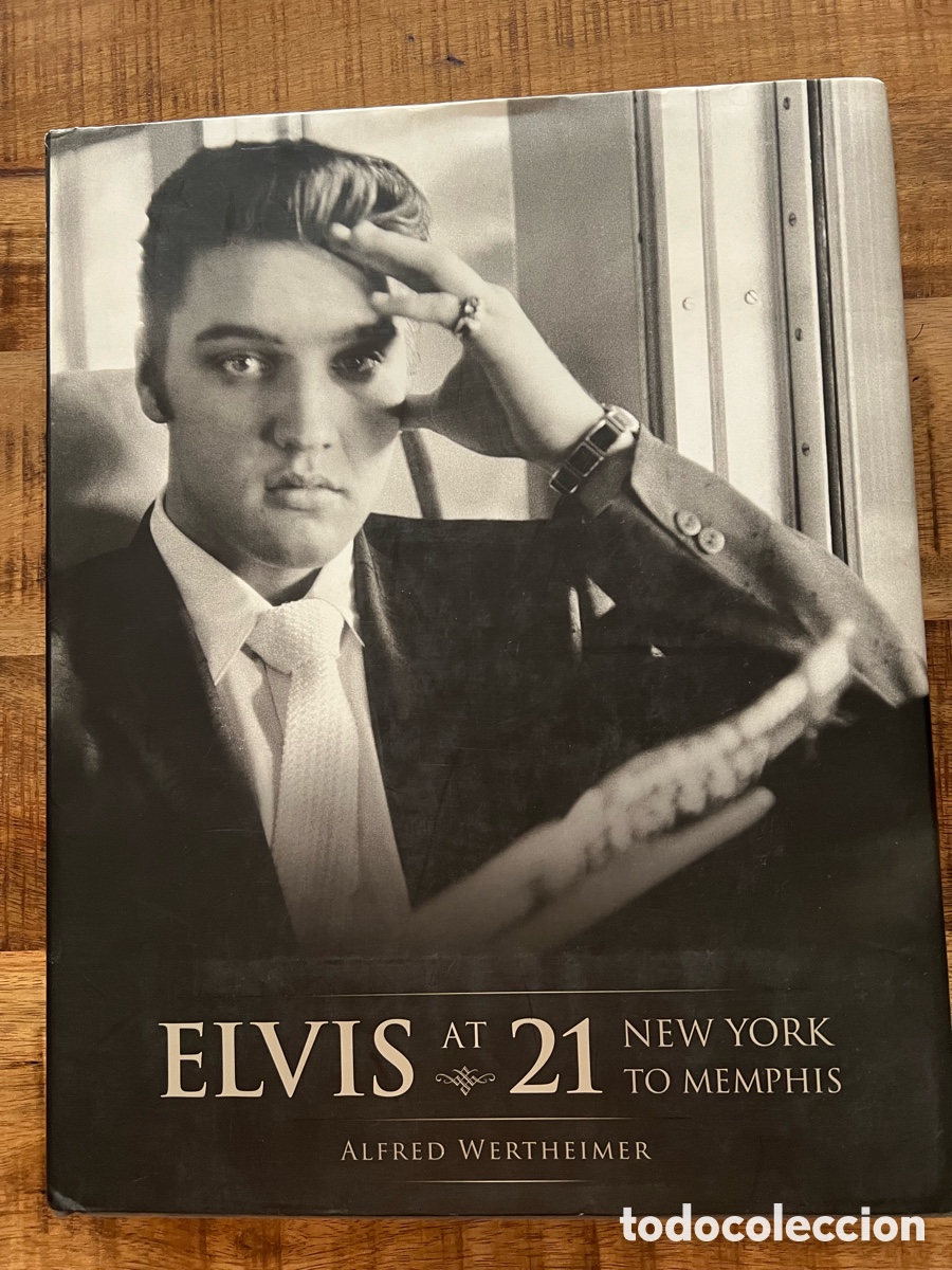 Libros de segunda mano: Elvis at 21 New York to Memphis Alfred Wertheimer Elvis Presley