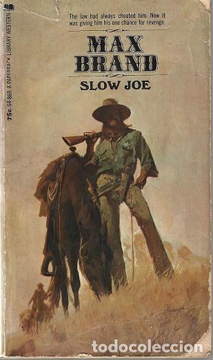Libros de segunda mano: SLOW JOE. MAX BRAND. PAPERBACK LIBRARY, NEW YORK. IDIOMA INGL&Eacute;S. 1972.