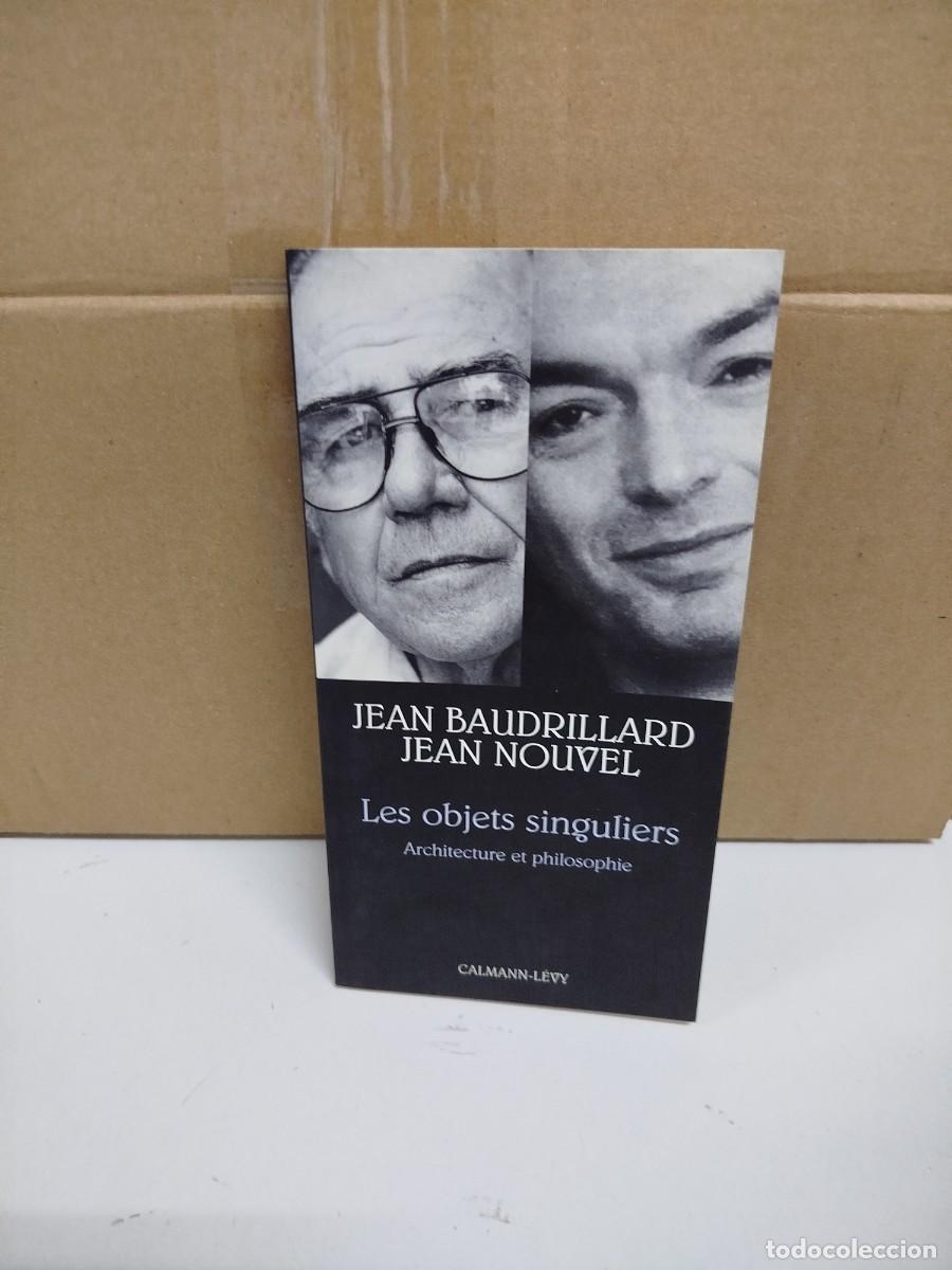Libros de segunda mano: Jean Baudrillard / Jean Nouvel - Les objets singuiers - Calmann-Lev&yacute; - Idioma: Franc&eacute;s