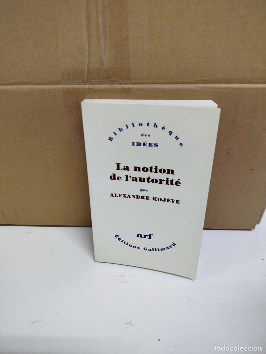 Libros de segunda mano: Alexandre Koj&egrave;ve - La notion de l'autorit&eacute; -&Eacute;ditions Gallimard - Idioma: Franc&eacute;s