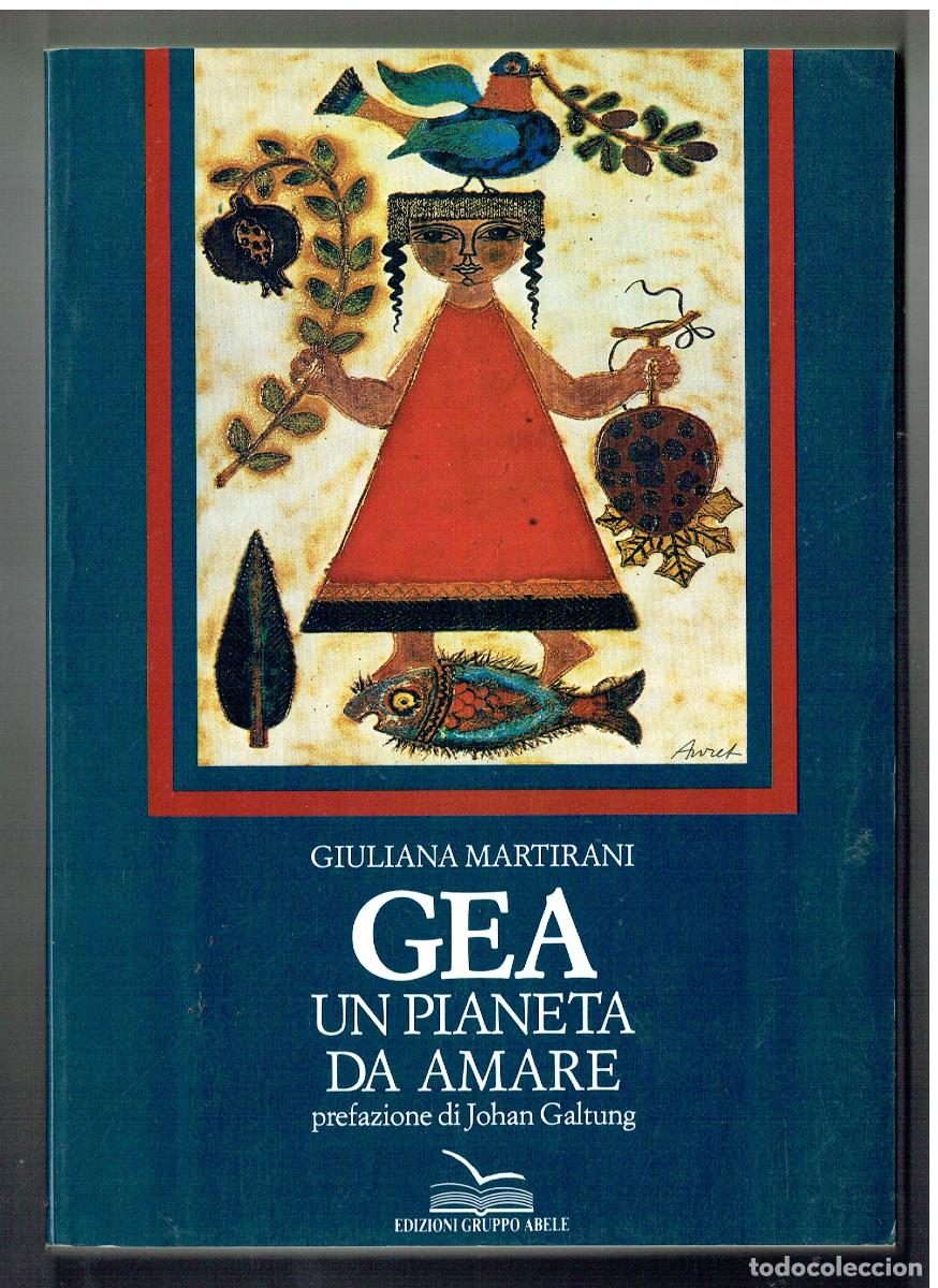 Libros de segunda mano: GIULIANA MARTIRANI.GEA. UN PIANETA DA AMARE. PREFAZIONE DI JOHAN GALTUNG. EDIZ. GRUPO ABELLE. ST/PR3