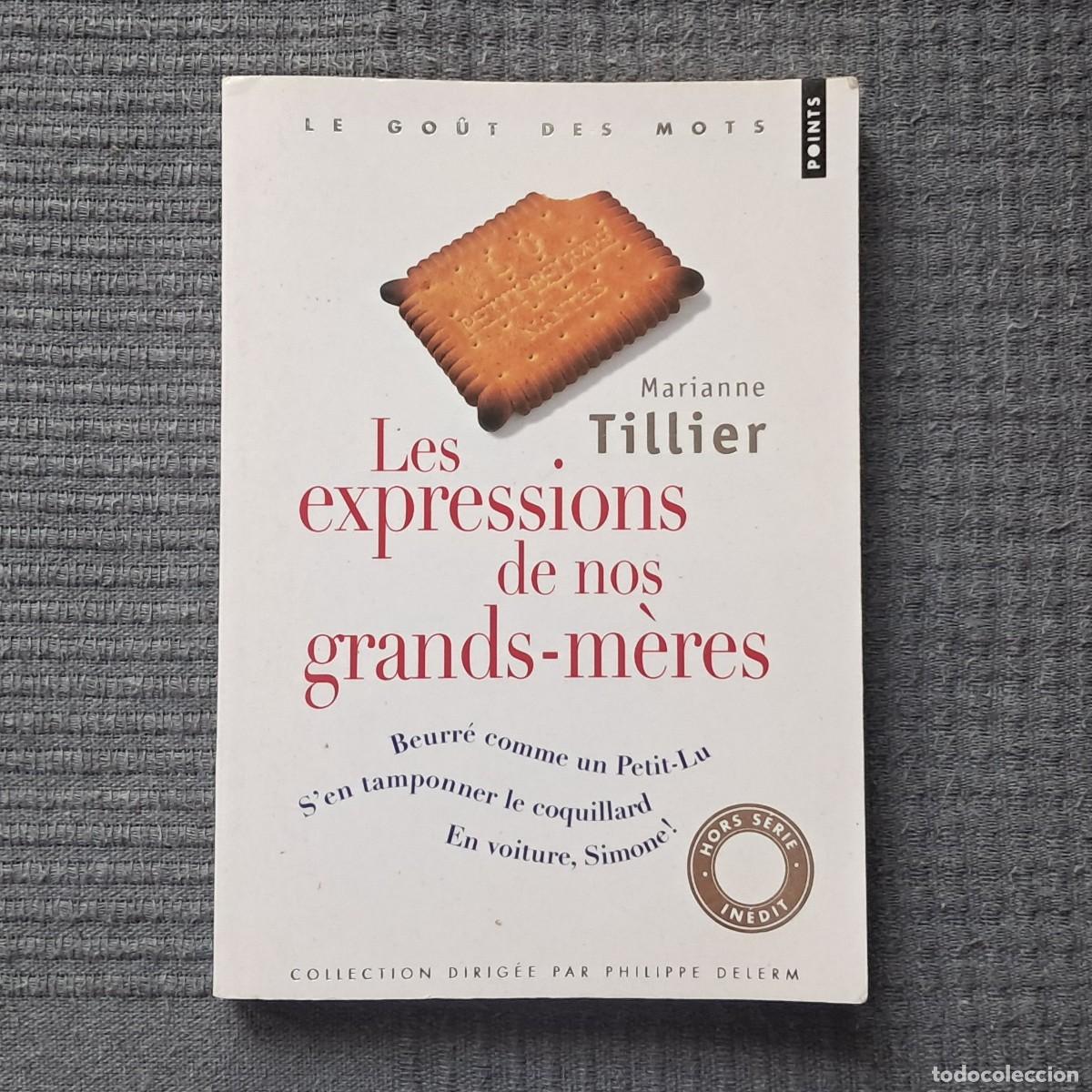 Libros de segunda mano: LES EXPRESSIONS DE NOS GRANDS-M&Egrave;RES - MARIANNE TILLIER