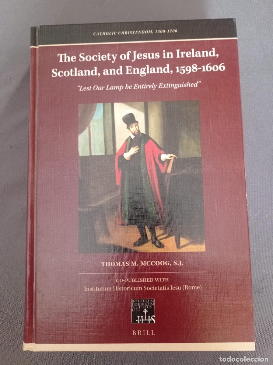 Libros de segunda mano: The Society of Jesus in Ireland,Scotland,and England,1598&ndash;1606,THOMAS M.MCCOOG,S.J