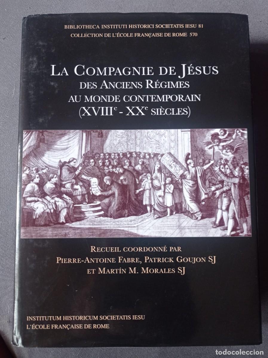 Libros de segunda mano: LA COMPAGNIE DE JESUS DES ANCIENS REGIMES AU MONDE CONTEMPORAIN XVIIIE-XXE SIECLES