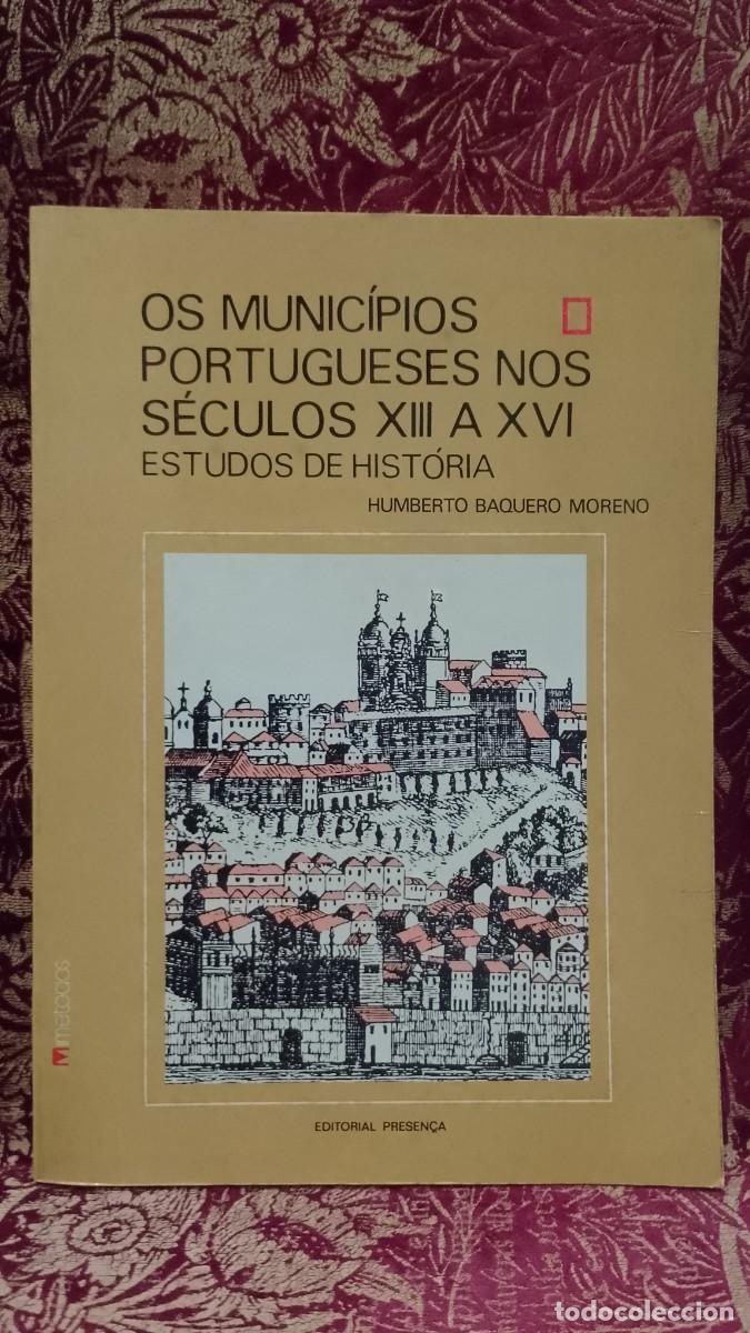 Libros de segunda mano: Os Munic&iacute;pios Portugueses nos S&eacute;culos XIII a XVI Estudos de Hist&oacute;ria
