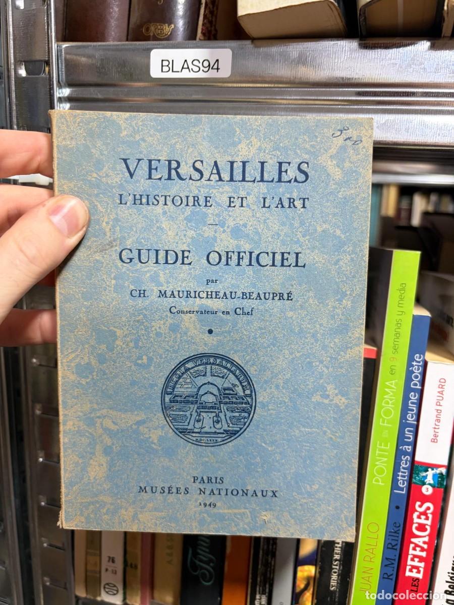 Libros de segunda mano: BLAS94 Versailles. L'Histoire et l'Art. Guide Officiel &mdash; Ch. Mauricheau-Beaupr&eacute; &mdash; Mus&eacute;es Nationaux (