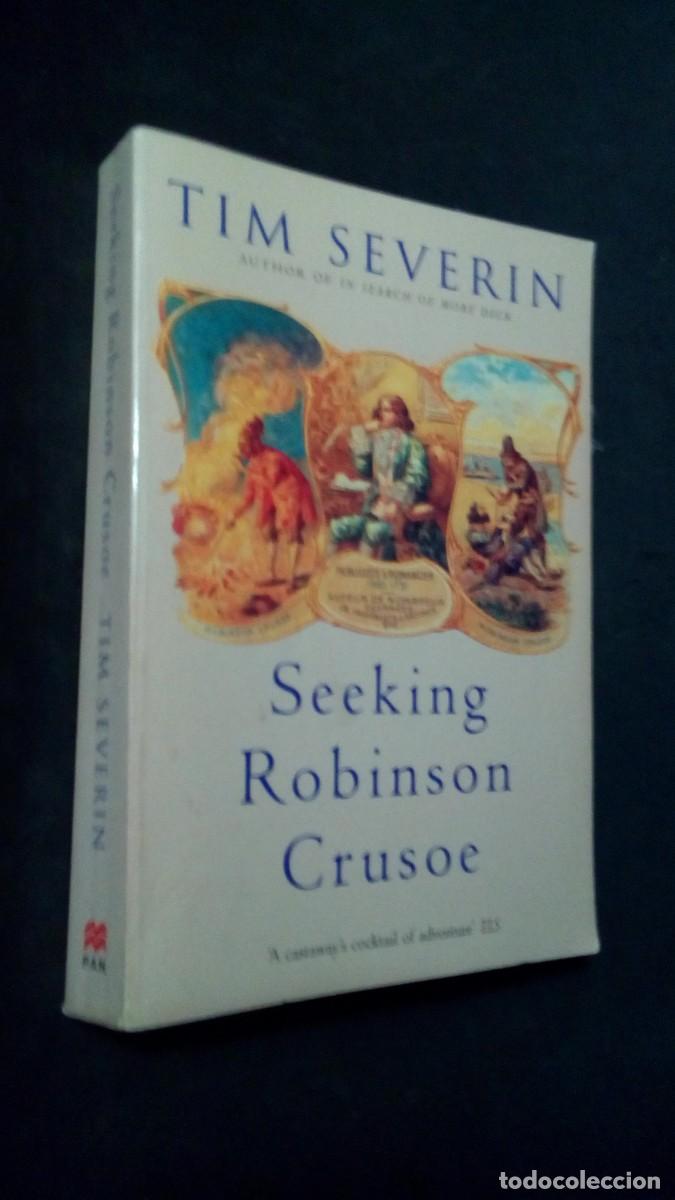 Libros de segunda mano: TIM SEVERIN-SEEKING ROBINSON CRUSOE-AUTOR OF IN SEARCH OF MOBY DICK-COMO NUEVO