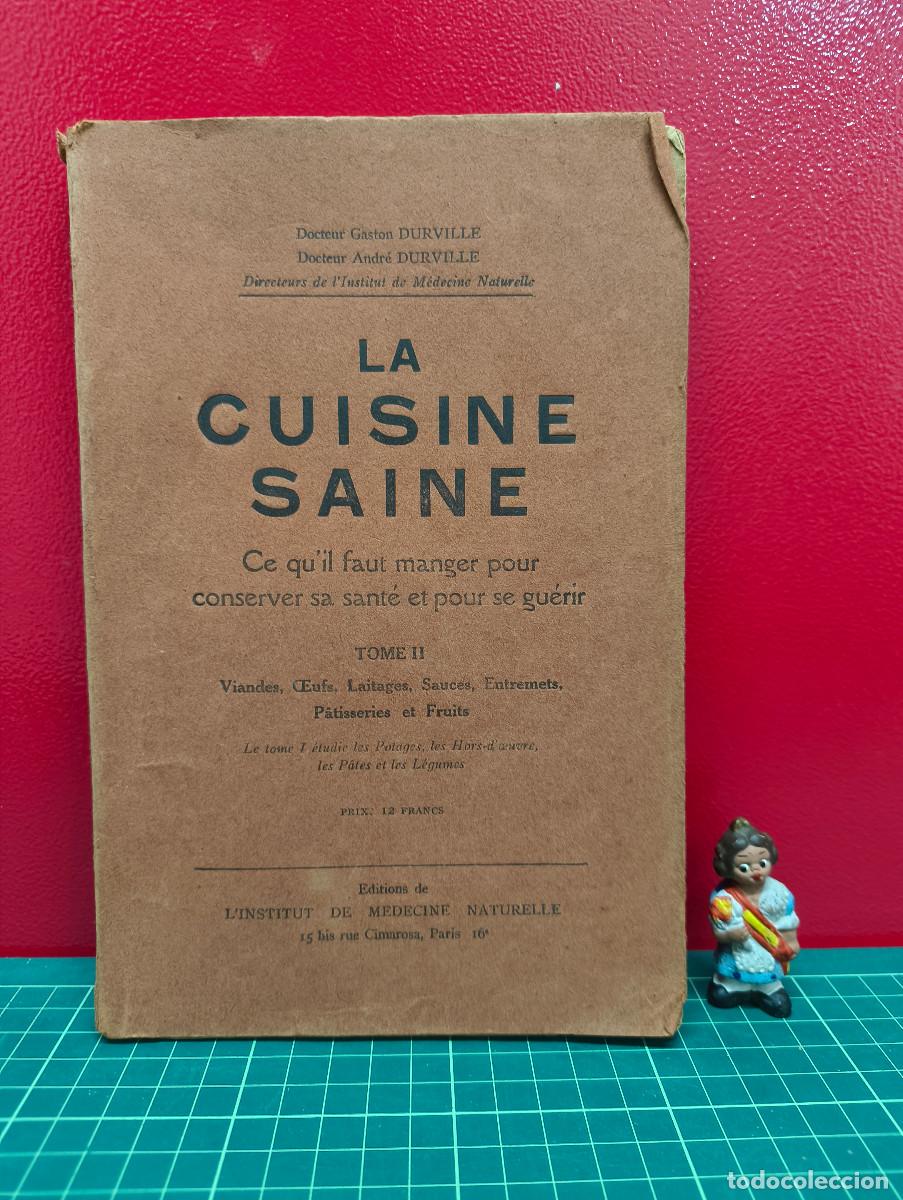 Libros de segunda mano: La Cuisine Saine. Ce qu'il faut manger pour conserver sa sant&eacute; et pour se gu&eacute;rir. Tome II &ndash; Gaston y