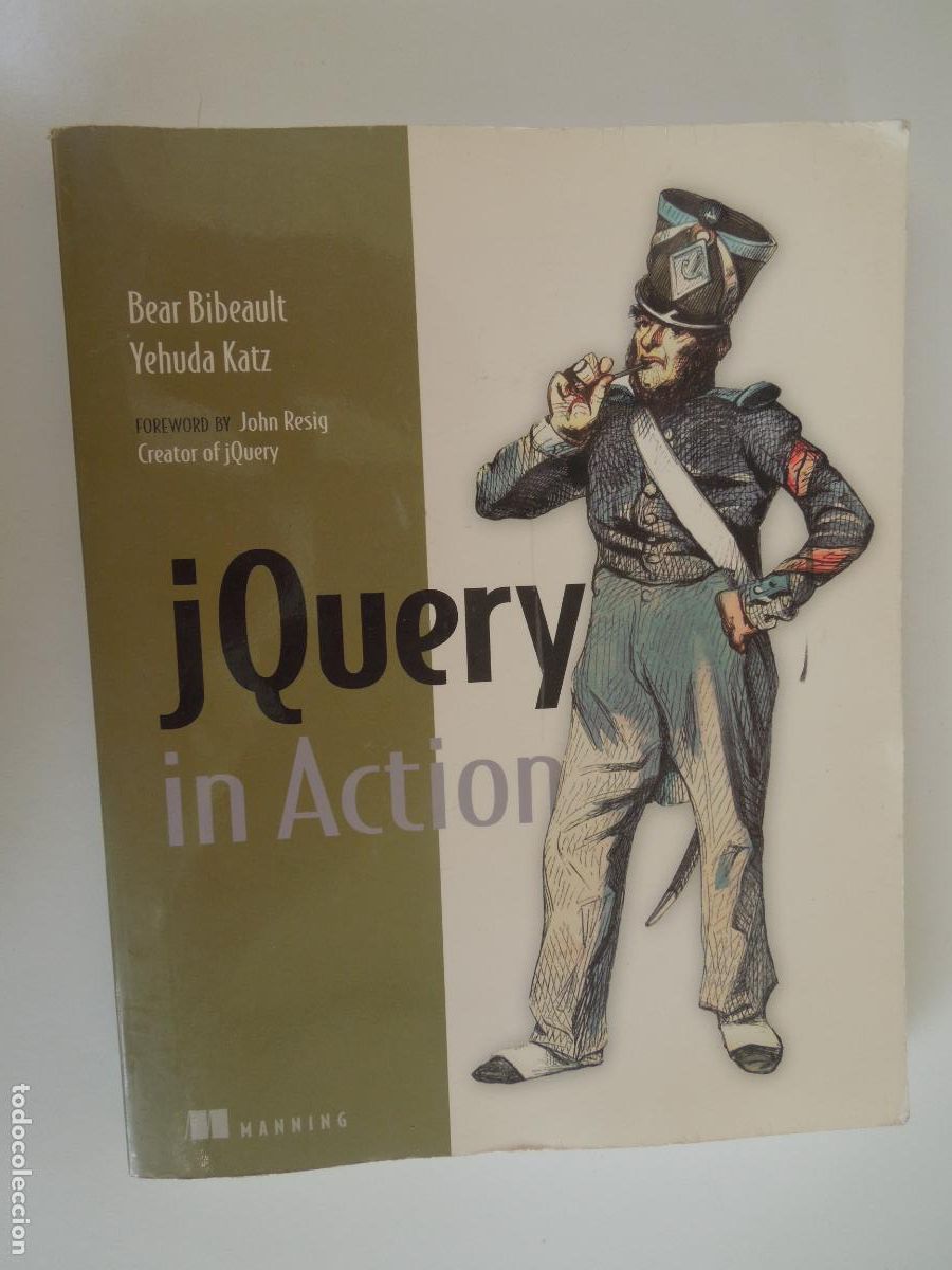 Libros de segunda mano: JQUERY IN ACTION - BEAR BIBEAULT - YEHUDA KATZ - HANNIG 2008