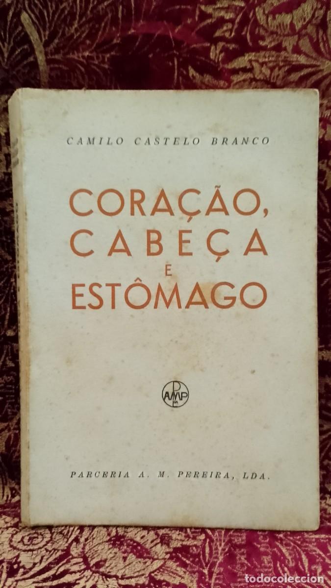 Libros de segunda mano: Cora&ccedil;&atilde;o, Cabe&ccedil;a e Est&ocirc;mago 1967 Camilo Castelo Branco