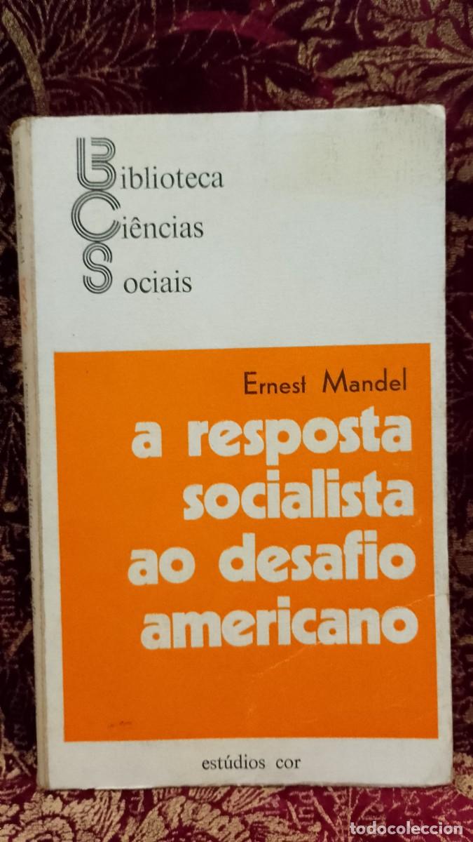 Libros de segunda mano: A Resposta Socialista ao desafio Americano - Ernest Mandel