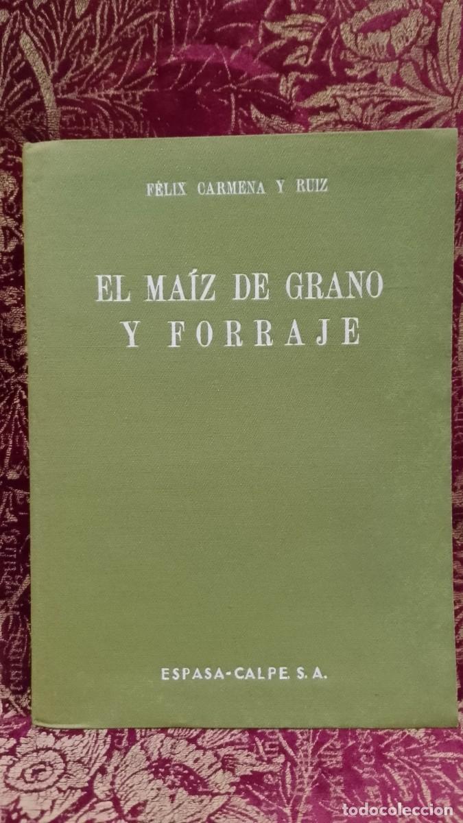 Libros de segunda mano: El Ma&iacute;z de Grano y Forraje 1924 Felix Carmena y Ruiz