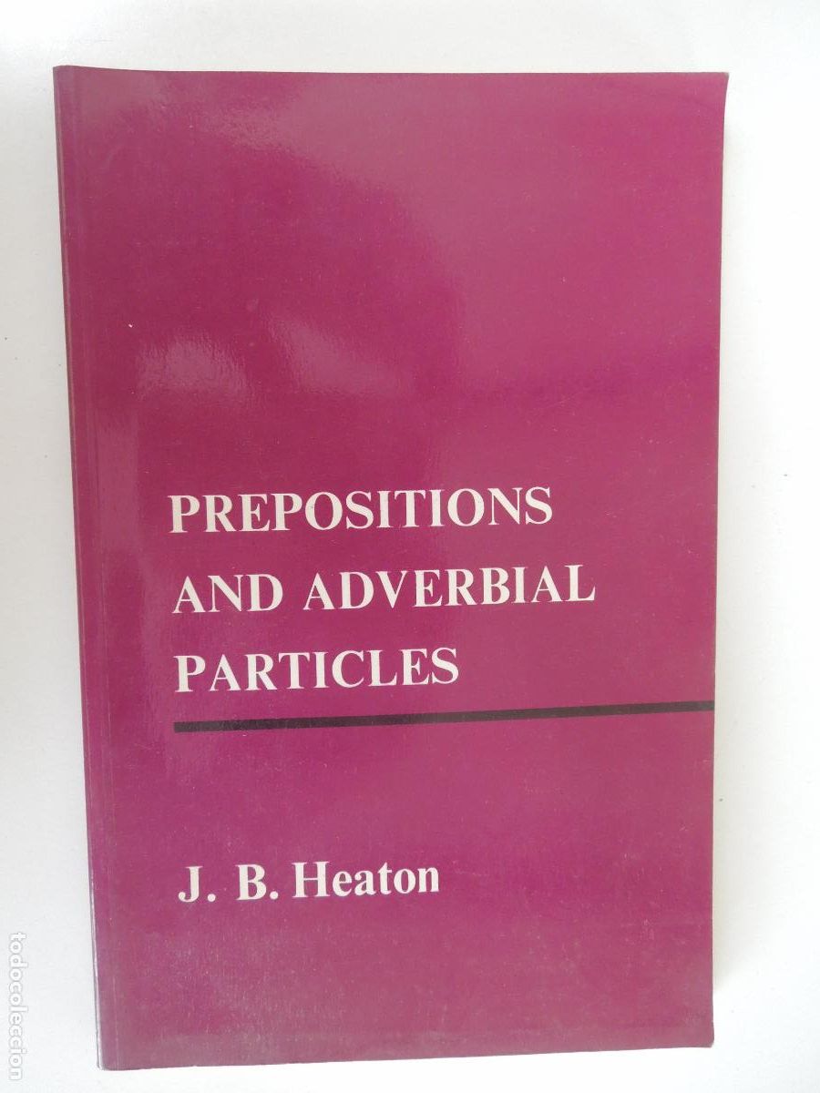 Libros de segunda mano: PREPOSITIONS AND ADVERBIAL PARTICLES - J.B. HEATON - LONGMAN 1965 EN INGLES