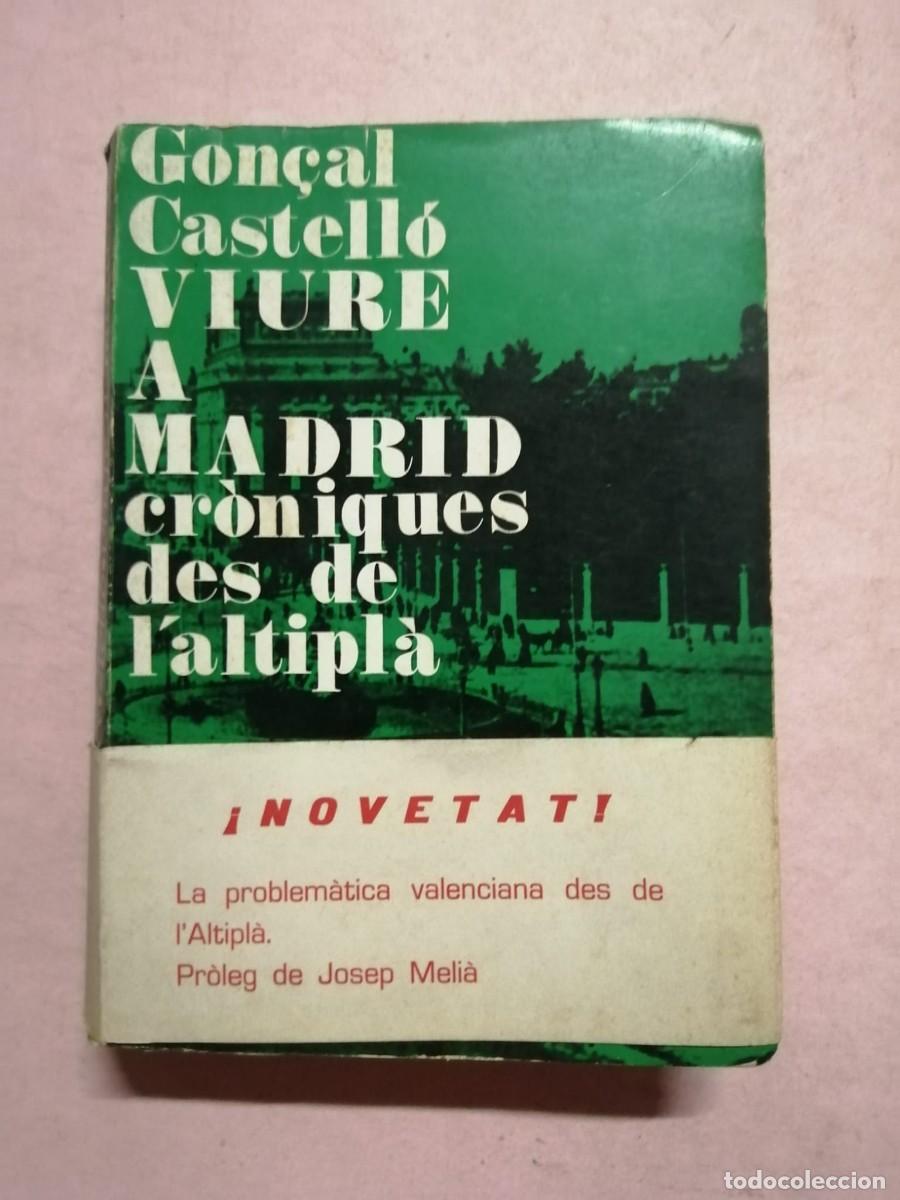 Libros de segunda mano: VIURE A MADRID. CRONIQUES DESDE L' ALTIPLA (GON&Ccedil;AL CASTELLO) ESCRITO EN VALECIANO