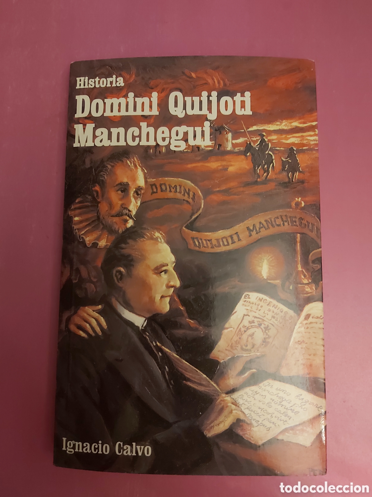 Libros de segunda mano: HISTORIA DOMINI QUIJOTI MANCHEGUI IGNACIO CALVO AACHE EDICIONES 1999 LATIN MAS MARCAPAGINAS Y POSTAL