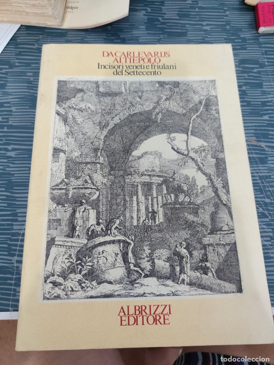 Libros de segunda mano: DA CARLEVARIJS AL TIEPOLO,INCISORI VENETI E FRIULANI DEL SETTECENTO,ALBRIZZI EDIT.1983,490 P&Aacute;G.