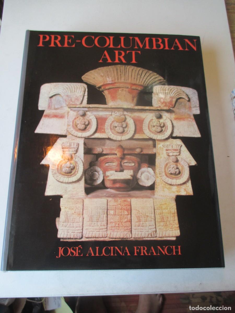 Libros de segunda mano: JOS&Eacute; ALCINA FRANCH Pre-columbian art (ingl&eacute;s) W41372