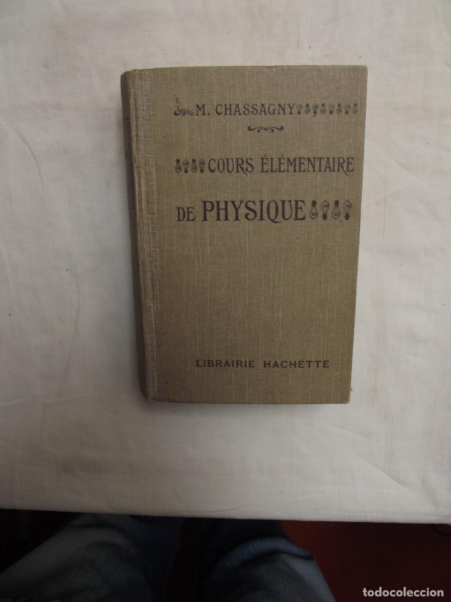 Second hand books: COURS ELEMENTAIRE DE PHYSIQUE / M. CHASSAGNY
