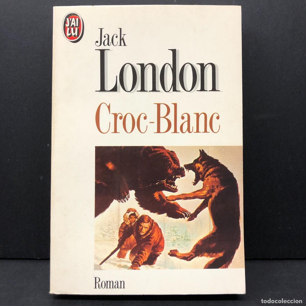Libros de segunda mano: JACK LONDON - CROC-BLANC - ROMAN - J'AI LU - 1990 - EN FRANC&Eacute;S / 220